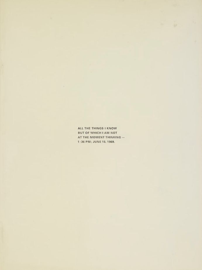 All the things I know but of which I am not at the moment thinking +/- 1:36 PM; June 15 1969