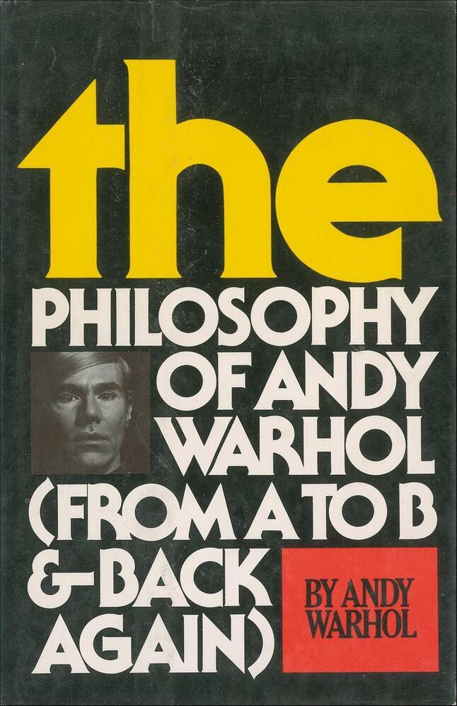 The philosophy of Andy Warhol (from A to B and back again)