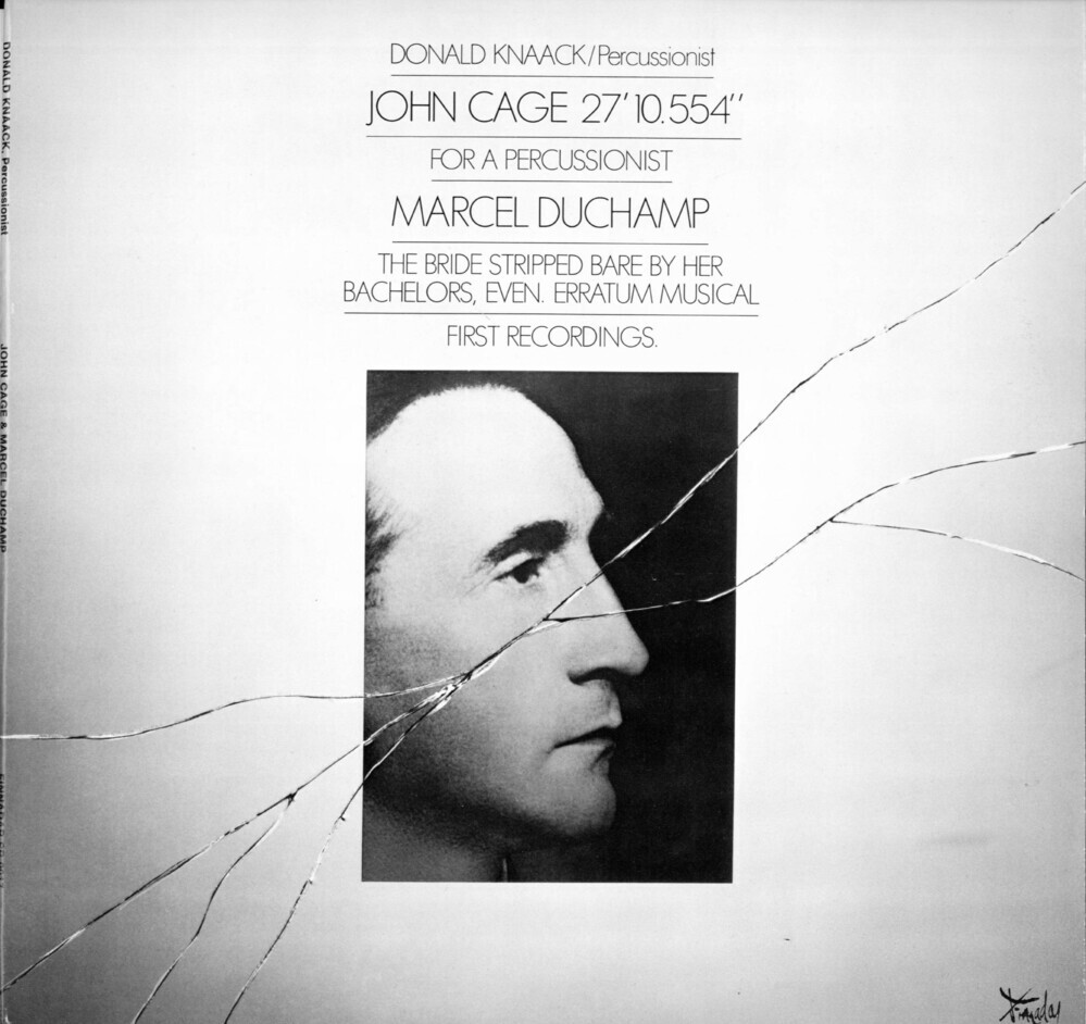Marcel Duchamp: The Bride Stripped Bare by her Bachelors, Even. Erratum Musical / John Cage: 27'10.554" For a percussionist