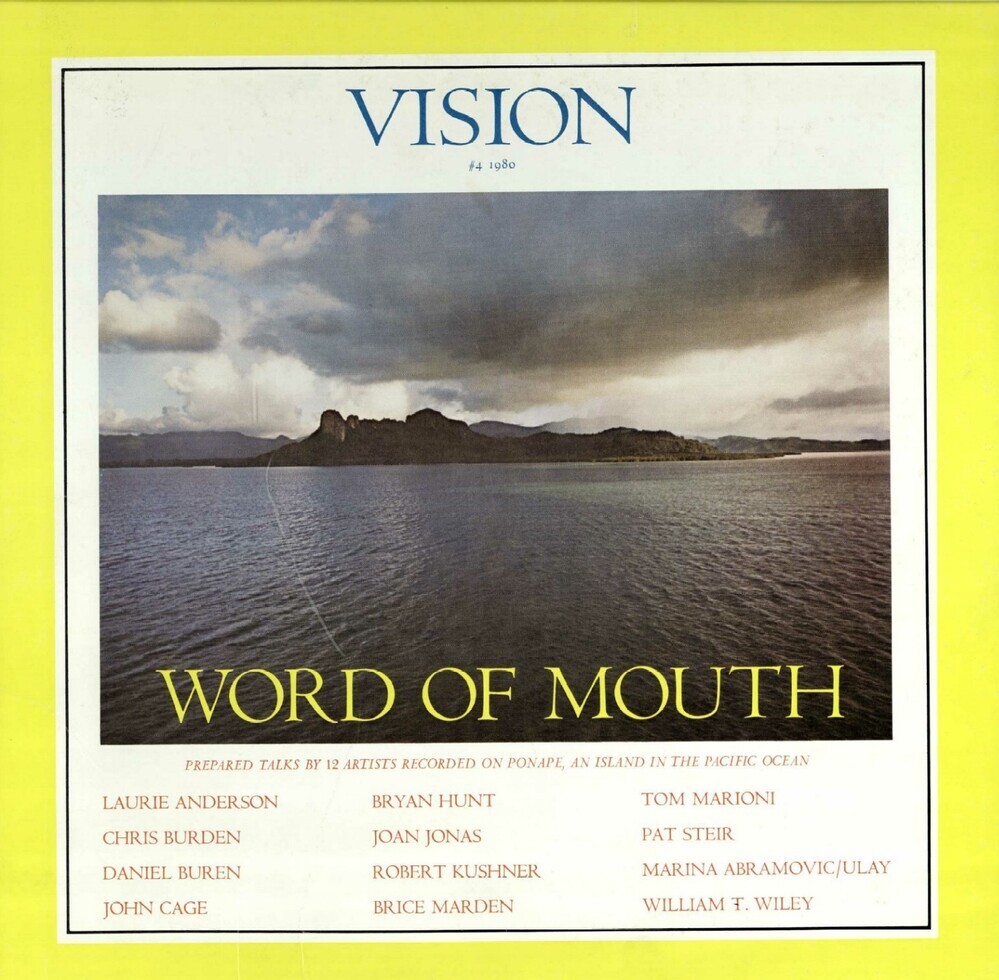 Vision #4 1980: Word of Mouth: prepared talks by 12 artists recorded on Ponape, an island in the Pacific Ocean