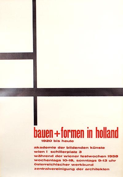 Bauen + Formen in Holland 1920 bis heute. Akademie der bildenden Künste, Wien ... während der Wiener Festwochen