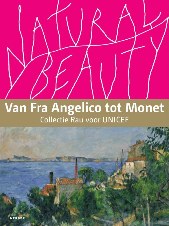 Tentoonstelling in Groninger Museum: Natural Beauty: van Fra Angelico tot Monet. Collectie RAU voor UNICEF, 2013-12-07 t/m 2014-05-25