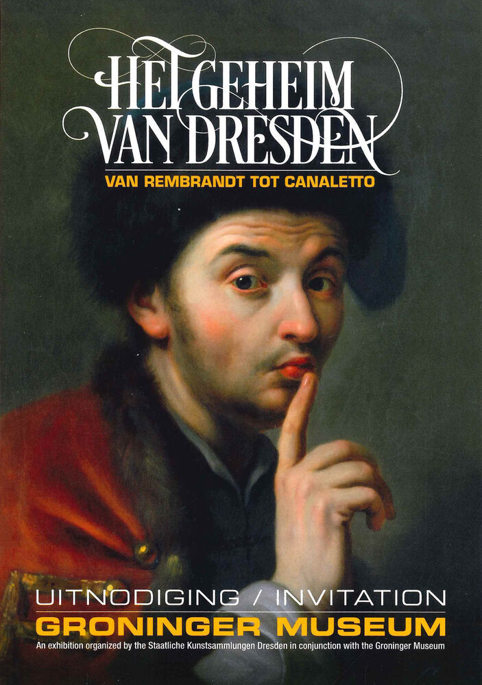Tentoonstelling in Groninger Museum: Het geheim van Dresden. Van Rembrandt tot Canaletto